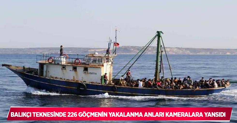 balıkçı teknesinde 226 göçmenin yakalanma anları kameralara yansıdı