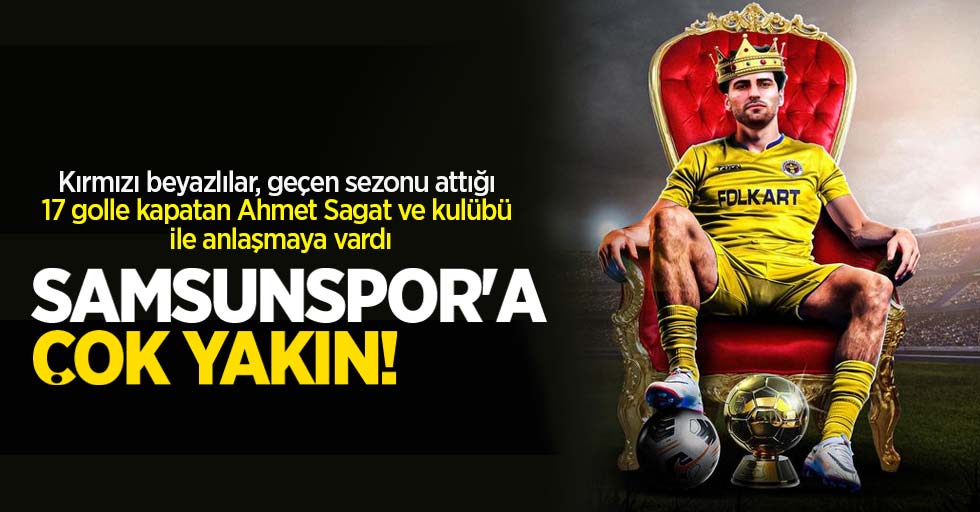 TFF 1. Lig'in Gol Kralı Ahmet Sagat SAMSUNSPOR'A ÇOK YAKIN 
