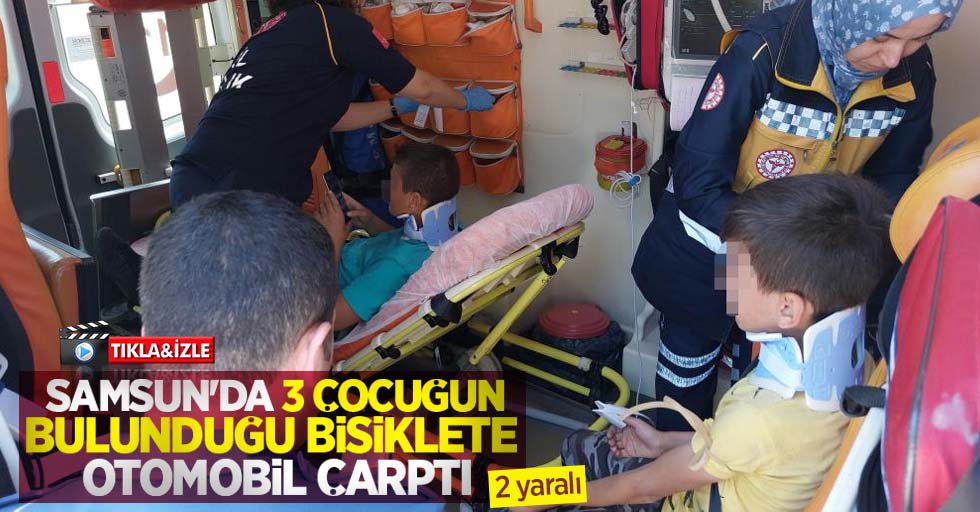 Samsun'da 3 çocuğun bulunduğu bisiklete otomobil çarptı: 2 yaralı