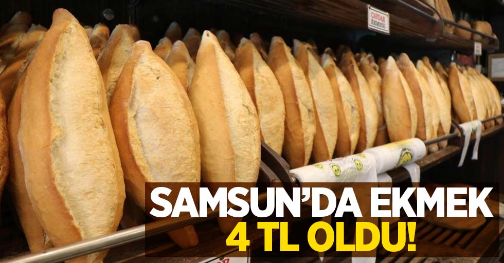 Samsun'da ekmek 4 TL oldu