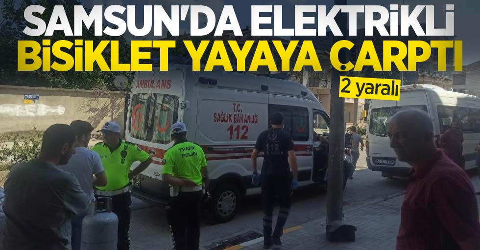 Samsun'da elektrikli bisiklet yayaya çarptı: 2 yaralı