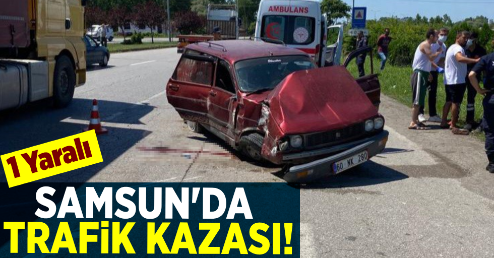 Samsun'da Trafik Kazası! 1 yaralı