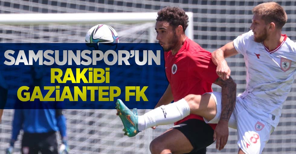 Samsunspor'un Rakibi Gaziantep FK