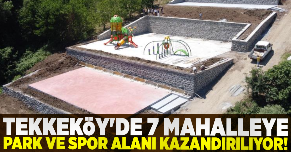 Tekkeköy'de 7 Mahalleye Park ve Spor Alanları Kazandırılıyor!