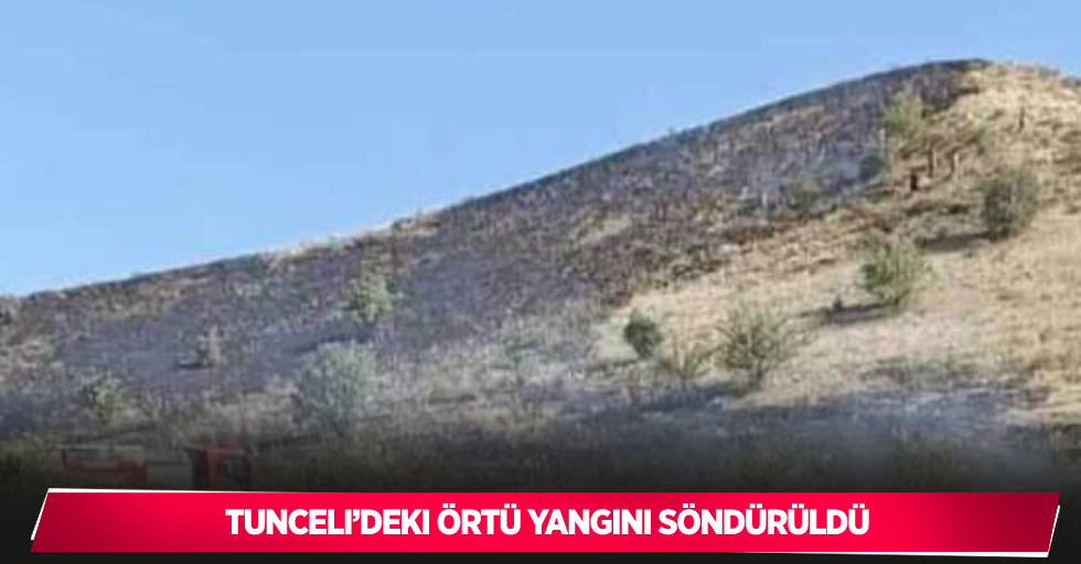 Tunceli’deki örtü yangını söndürüldü