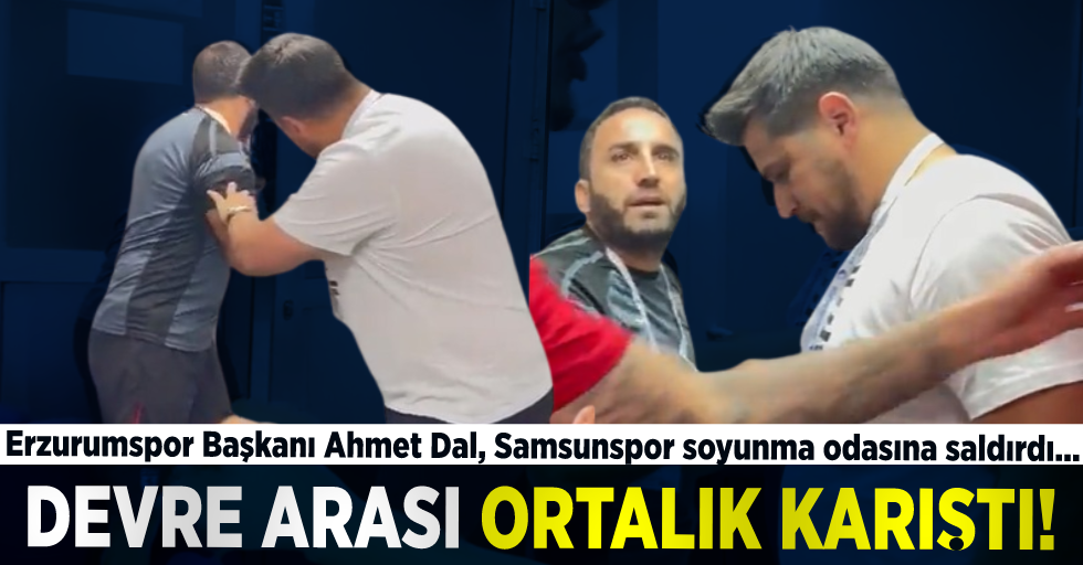 Devre Arası Ortalık Karıştı! Erzurumspor Başkanı Ahmet Dal, Samsunspor Soyunma Odasına Saldırdı ...