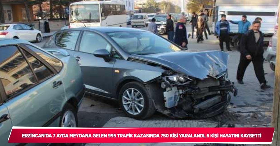 Erzincan’da 7 ayda meydana gelen 995 trafik kazasında 750 kişi yaralandı, 6 kişi hayatını kaybetti
