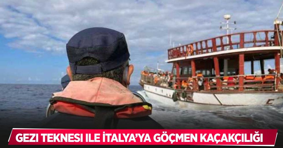 Gezi teknesi ile İtalya’ya göçmen kaçakçılığı
