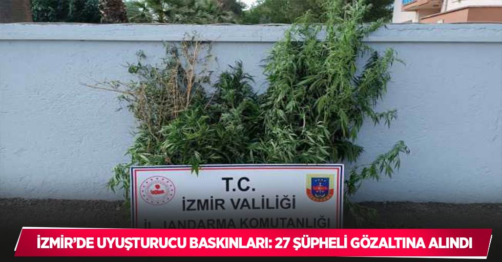 İzmir’de uyuşturucu baskınları: 27 şüpheli yakalandı