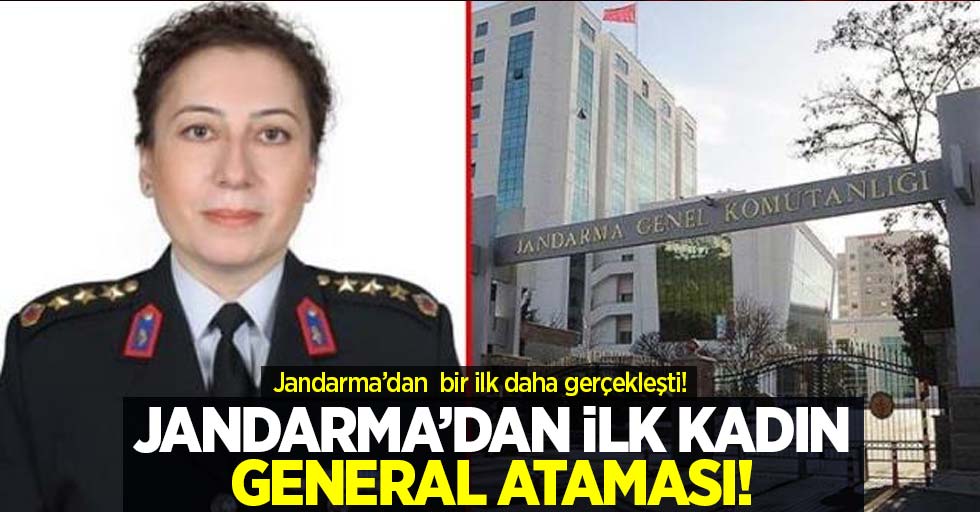 Jandarma'dan İlk Kadın General Ataması!