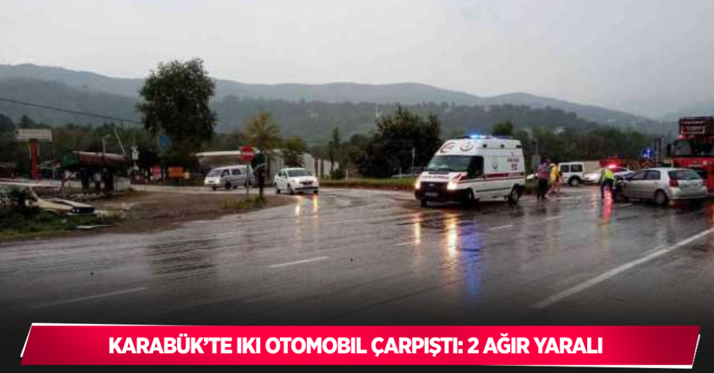Karabük’te iki otomobil çarpıştı: 2 ağır yaralı