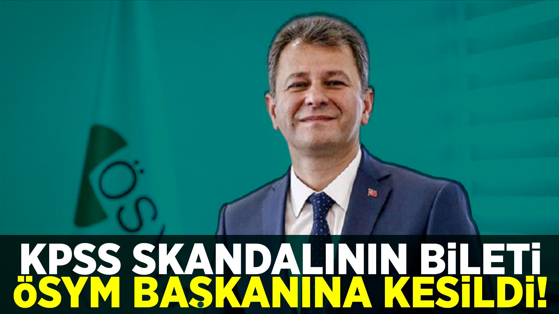 KPSS Skandalının Bileti ÖSYM Başkanına Kesildi!