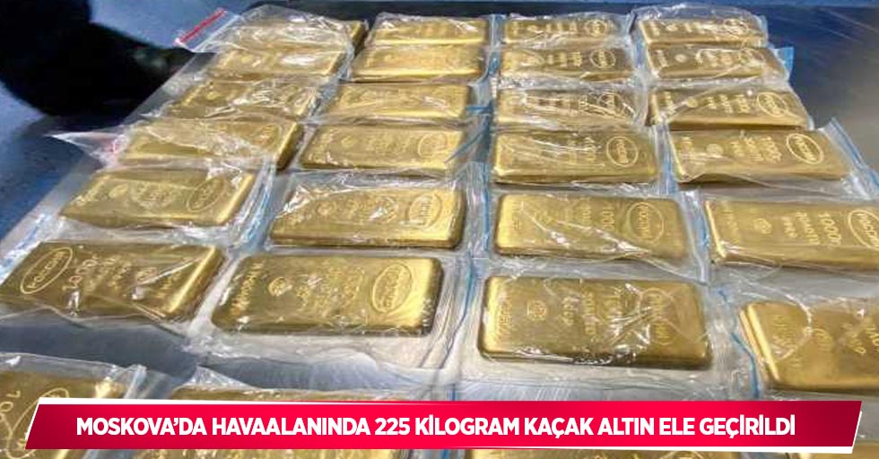 Moskova’da havaalanında 225 kilogram kaçak altın ele geçirildi