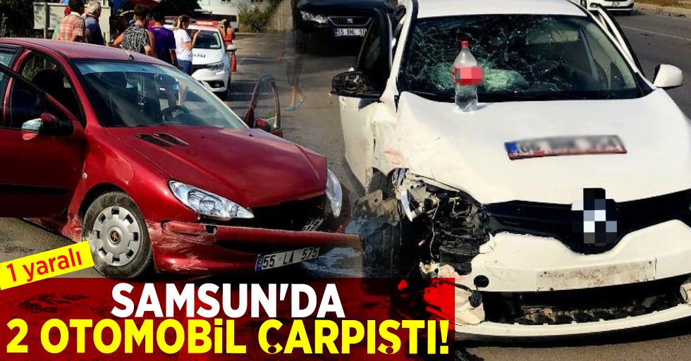 Samsun'da 2 Otomobil Çarpıştı! 1 yaralı