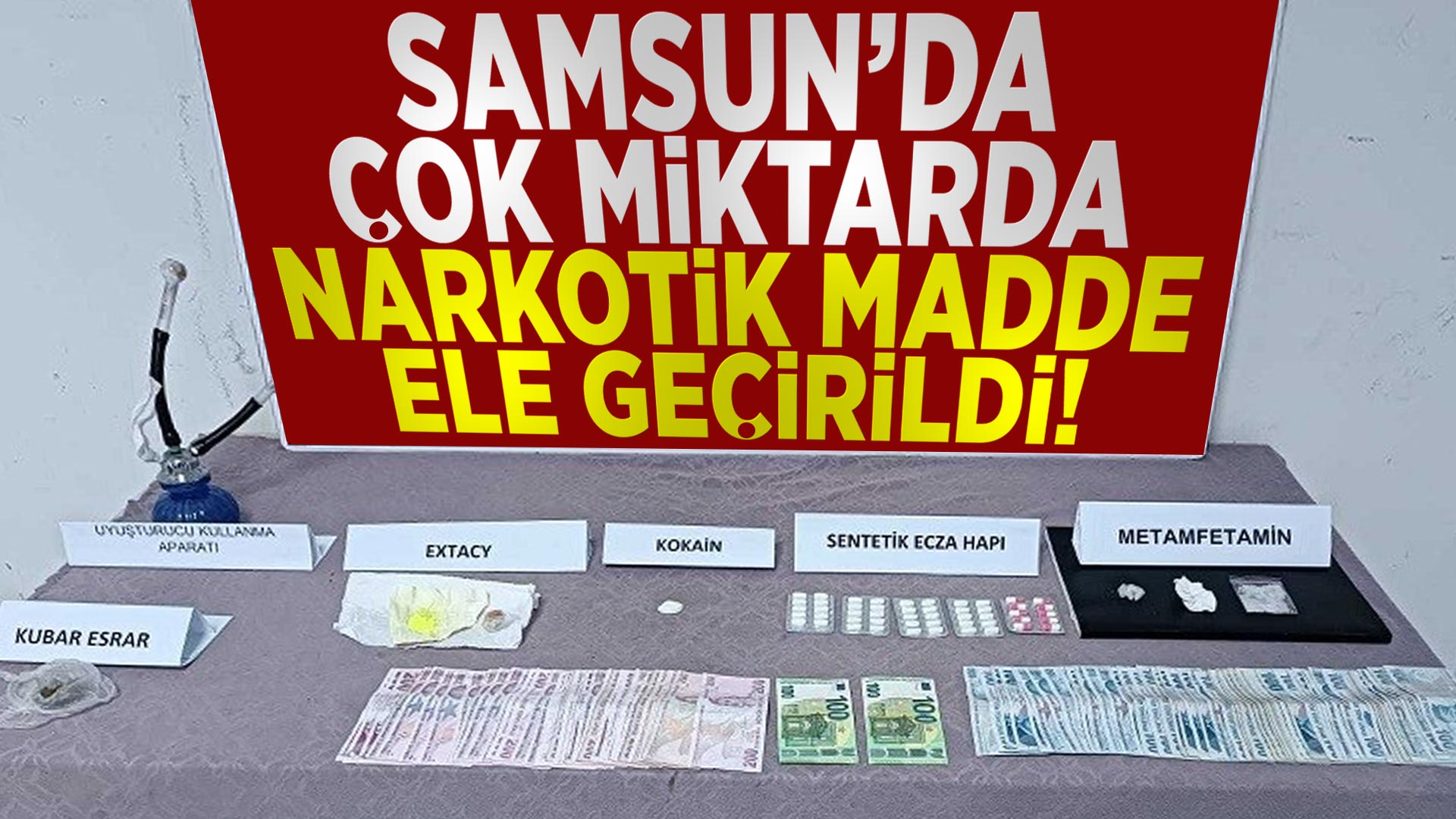 Samsun'da Çok Sayıda Uyuşturucu Maddesi Ele Geçirildi!