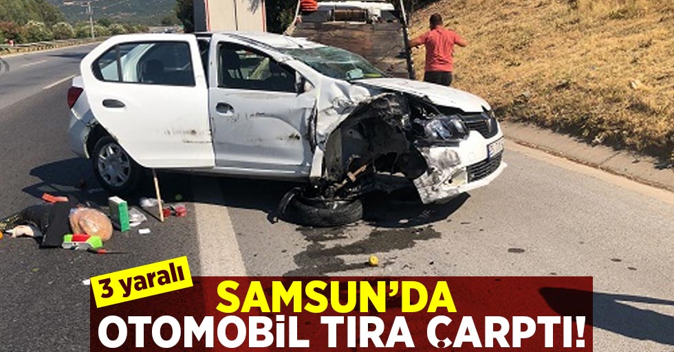 Samsun'da Otomobil Tıra Çarptı! 3 yaralı