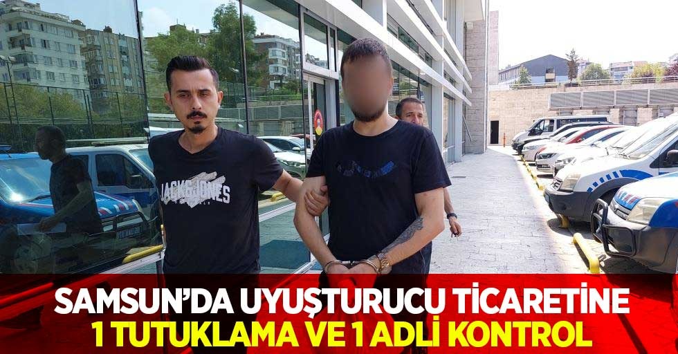 Samsun'da Uyuşturucu Ticaretinden 1 Tutuklama, 1 Adli Kontrol 