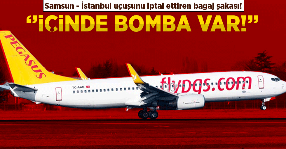 Samsun - İstanbul uçak seferini İptal Ettiren Soğuk Şaka! '' İçinde Bomba Var!''