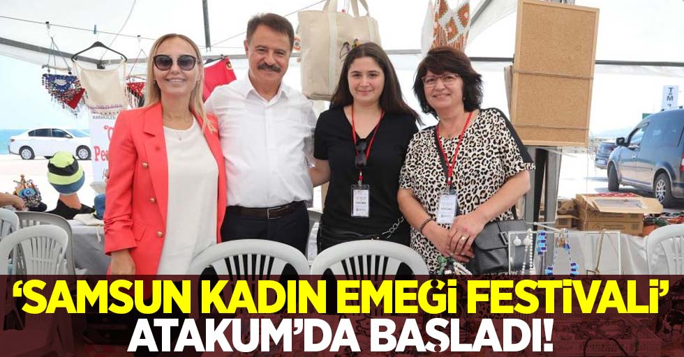 'Samsun Kadın Emeği Festivali' Atakum'da Başladı!