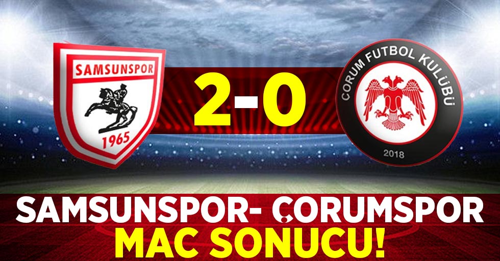 Samsunspor Güven Tazeledi! Samsunspor- Çorumspor FK Maç Sonucu 2-0