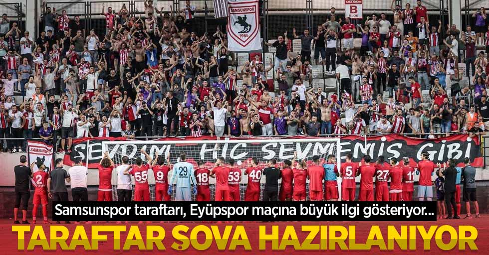 Samsunspor taraftarı, Eyüpspor maçına büyük ilgi gösteriyor... TARAFTAR ŞOVA HAZIRLANIYOR 