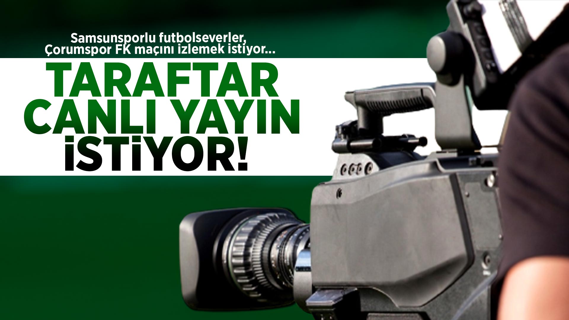 Taraftar Canlı Yayın İstiyor! Samsunsporlu futbolseverler, Çorumspor FK maçını izlemek istiyor ...
