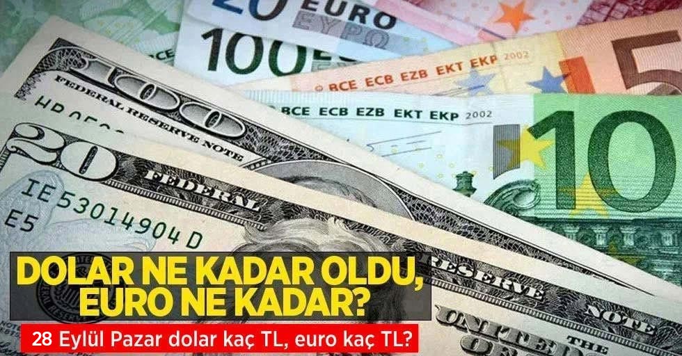 28 Eylül Çarşamba dolar ne kadar oldu, euro ne kadar? 28 Eylül 2022 Çarşamba dolar kaç TL, euro kaç TL?