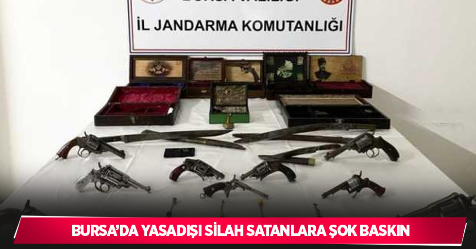 Bursa’da yasadışı silah satanlara şok baskın