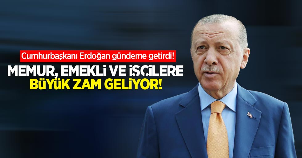 Cumhurbaşkanı Erdoğan gündeme getirdi! Memur, emekli ve işçilere büyük zam geliyor