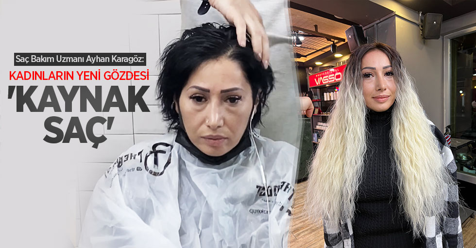 The Boost Saç Bakım Uzmanı Ayhan Karagöz: Kadınların yeni gözdesi 'Kaynak Saç' 