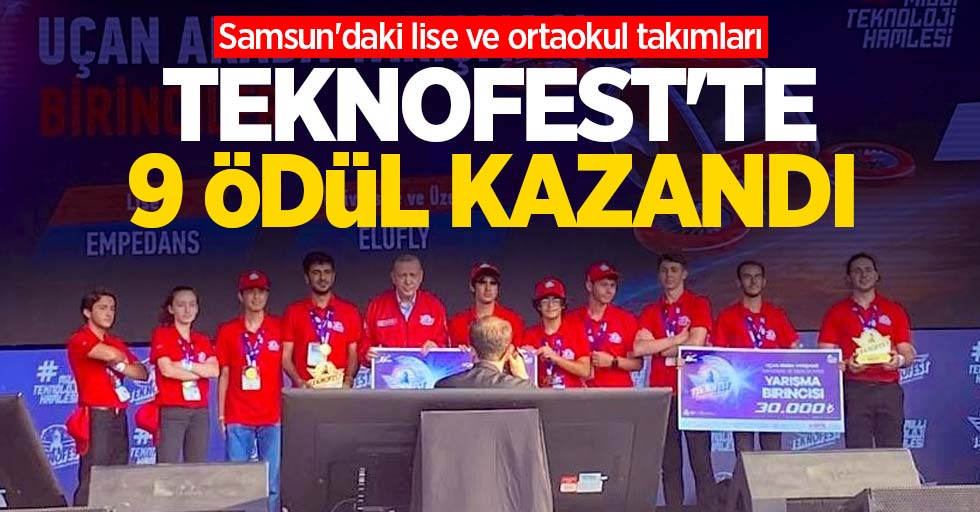 Samsun'daki lise ve ortaokul takımları TEKNOFEST'te 9 ödül kazandı