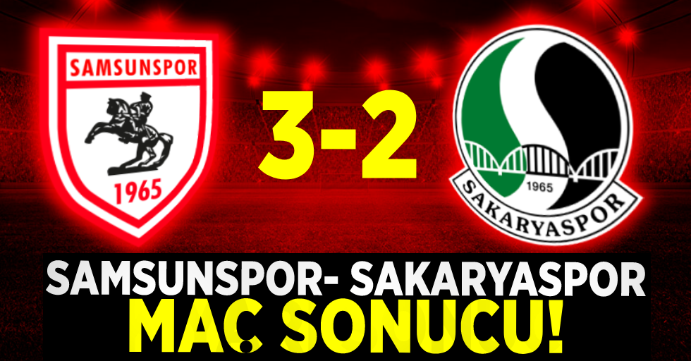 Samsunspor-3 Sakaryaspor-2 Maç Sonucu!