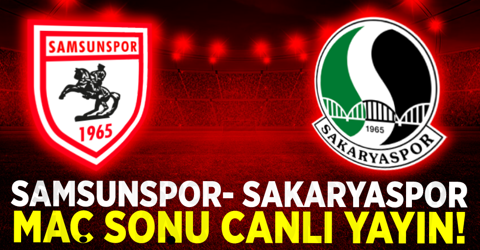 Samsunspor - Sakaryaspor maçı sonrası canlı yayın!