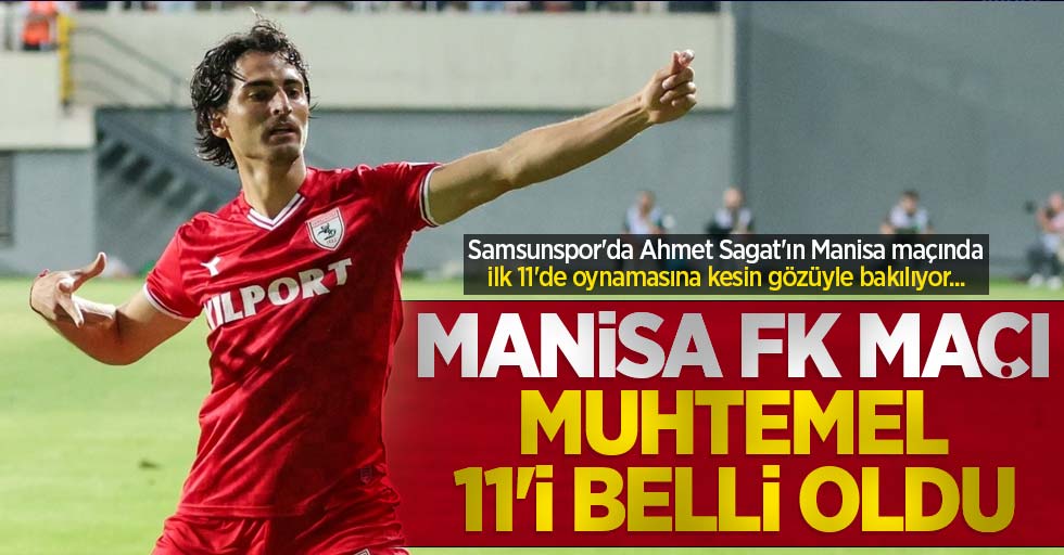 Samsunspor'un Manisa FK maçı muhtemel 11'i belli oldu