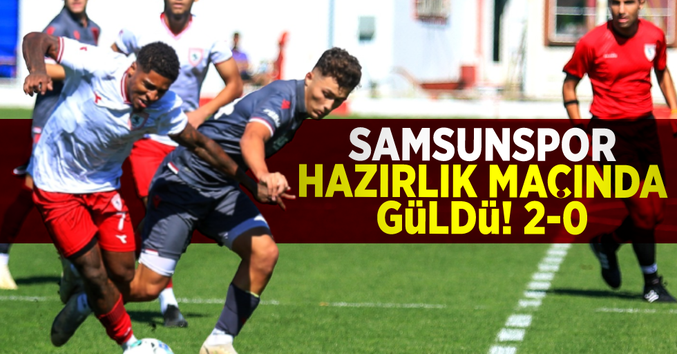 Samsunspor Hazırlık Maçında Güldü! 2-0 