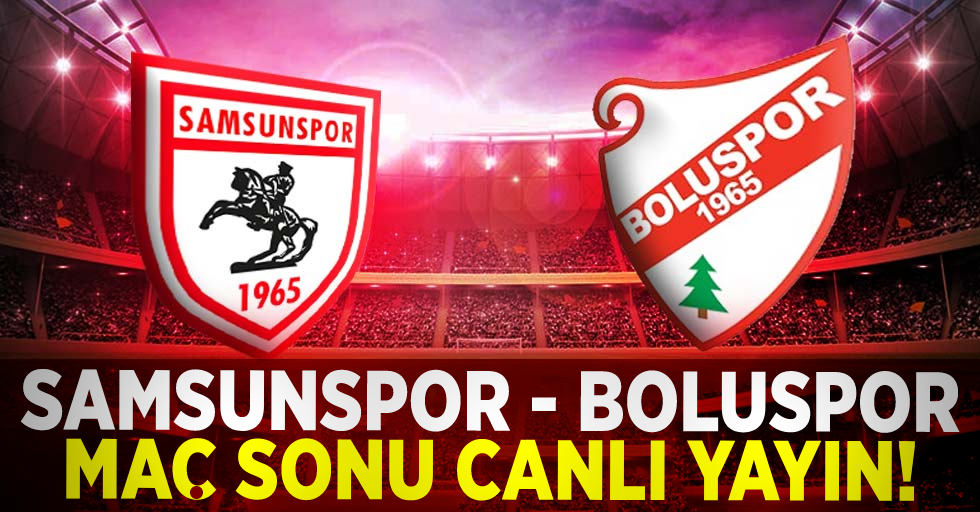 Samsunspor- Boluspor Maç Sonrası Canlı Yayın!