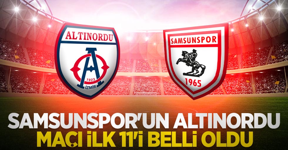 Samsunspor'un Altınordu maçı ilk 11'i belli oldu