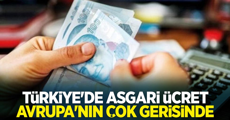 Türkiye’de asgari ücret Avrupa’nın çok gerisinde