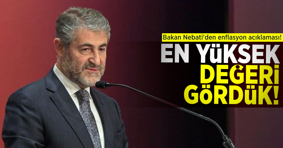 Bakan Nebati'den Enflasyon Açıklaması: ''En Yüksek Değeri Gördük!''