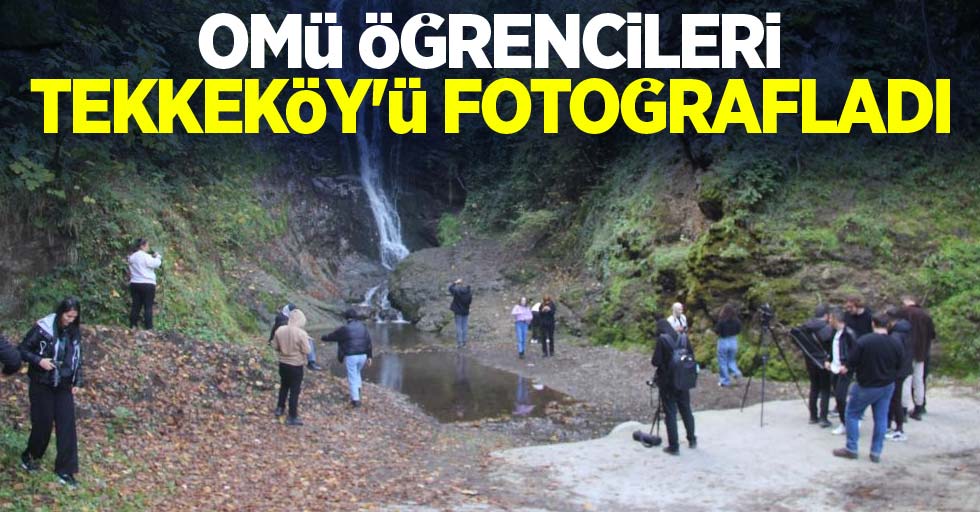 OMÜ öğrencileri Tekkeköy’ü fotoğrafladı
