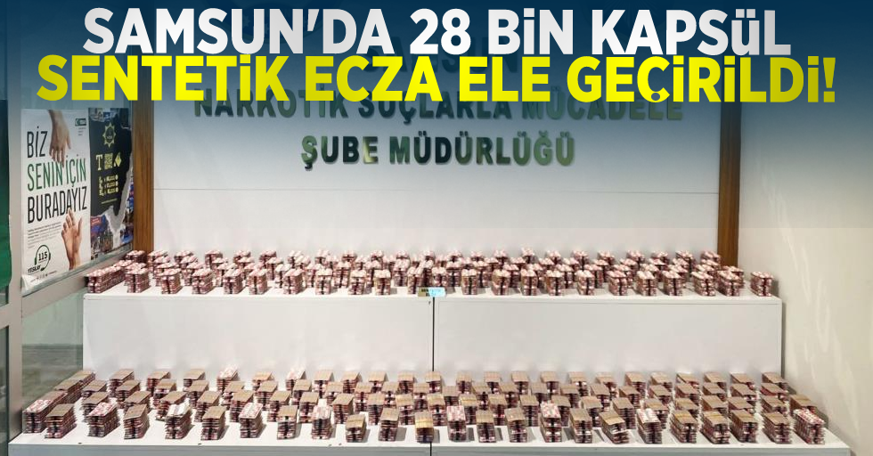 Samsun'da 28 Bin Kapsül Sentetik Ecza Ele Geçirildi!