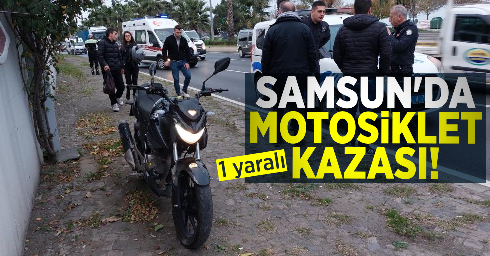 Samsun'da Motosiklet Kazası! 1 Yaralı