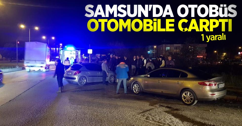 Samsun'da otobüs otomobile çarptı! 1 yaralı