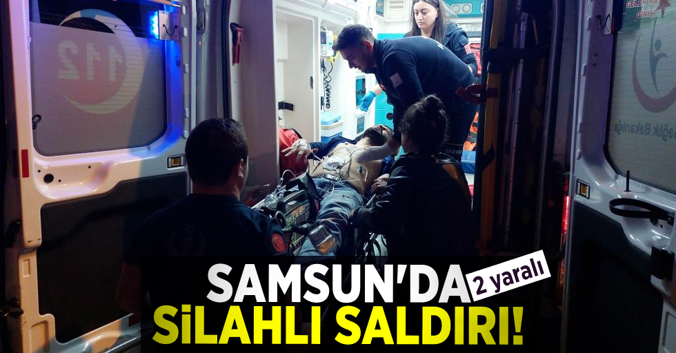 Samsun'da Silahlı Saldırı! 2 Yaralı