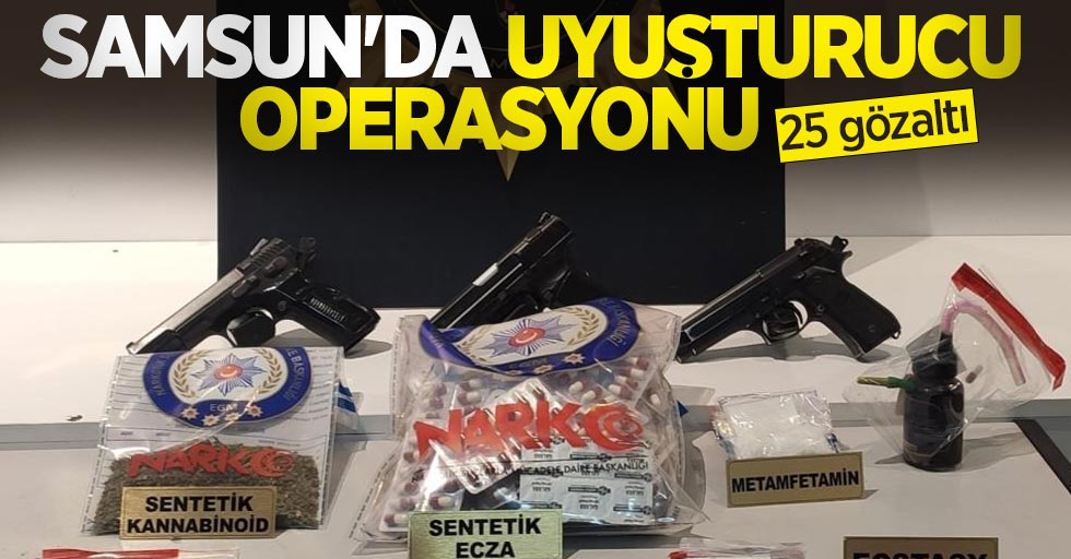 Samsun'da uyuşturucu operasyonu: 25 gözaltı