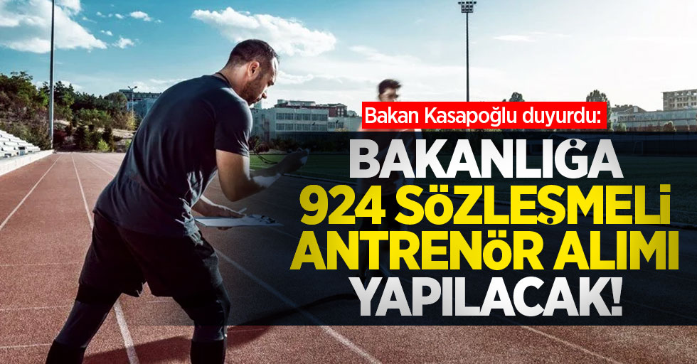 Bakan Kasapoğlu duyurdu: Bakanlığa 924 sözleşmeli antrenör alımı yapılacak!