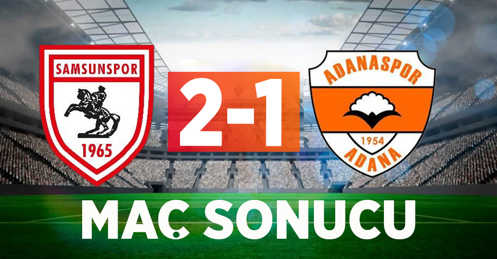 Maç sonucu: Samsunspor-2 Adanaspor-1