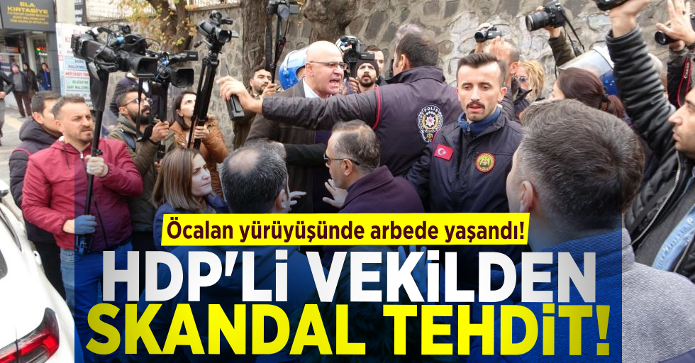 Öcalan Yürüyüşünde Arbede Yaşandı! HDP'li Vekilden Polise Skandal Tehdit!