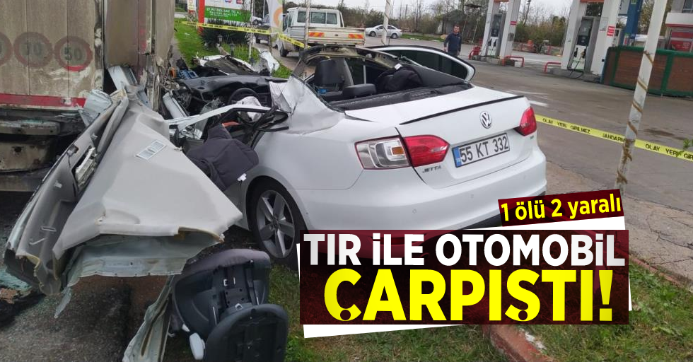 Samsun'da Otomobil İle Tır Çarpıştı! 1 Ölü 2 Yaralı