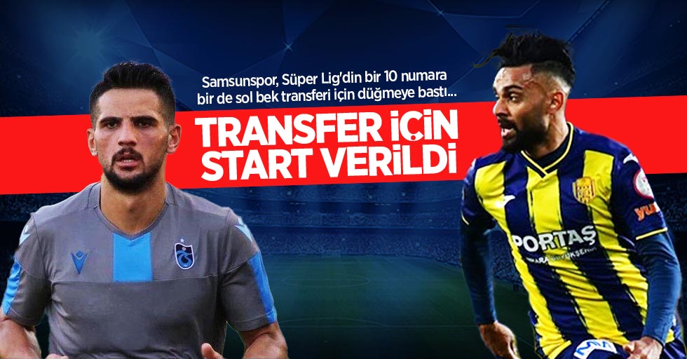 Samsunspor, Süper Lig'din bir 10 numara bir  de sol bek transferi için düğmeye bastı...  Transfer için  start verildi